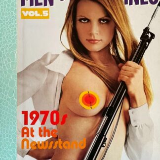 Dian Hanson’s: The History of Men’s Magazines. Vol. 5: 1970s At the Newsstand